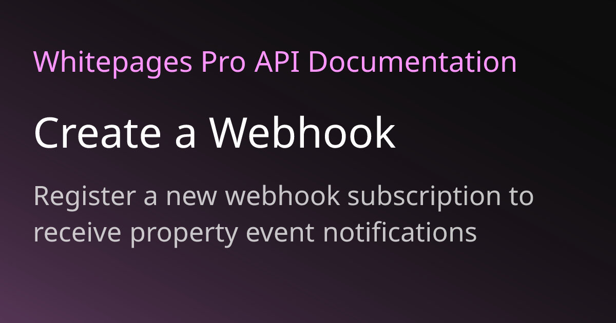 Create a Webhook | Whitepages Pro API