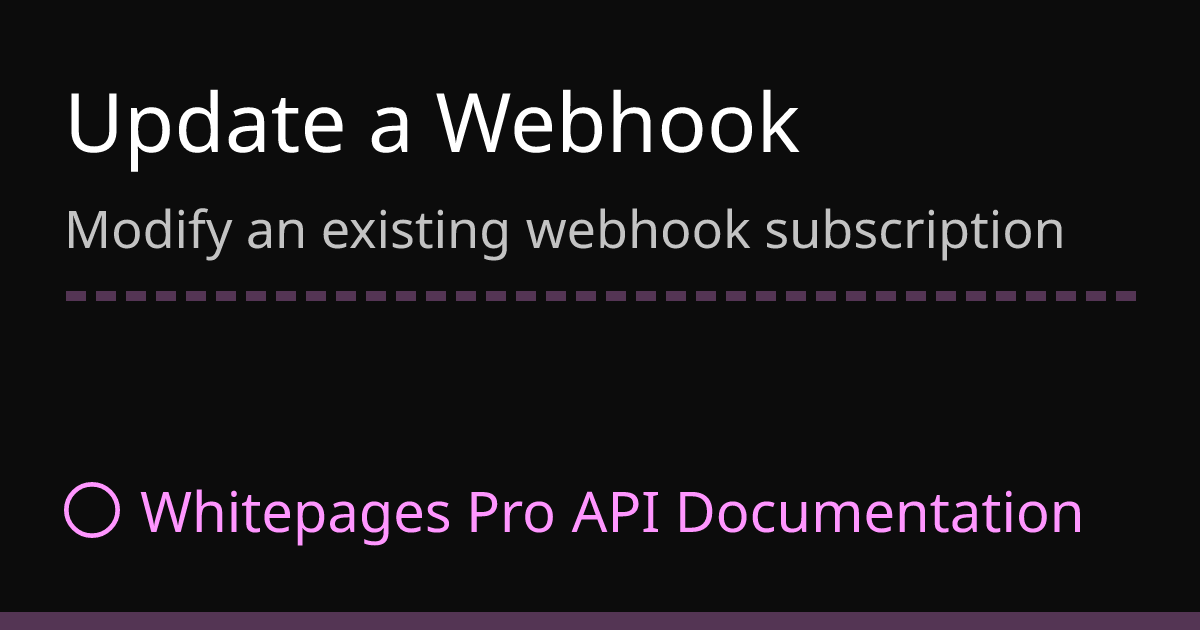 Update a Webhook | Whitepages Pro API
